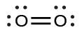 A Lewis structure shows two oxygen atoms double bonded together, and each has two lone pairs of electrons.